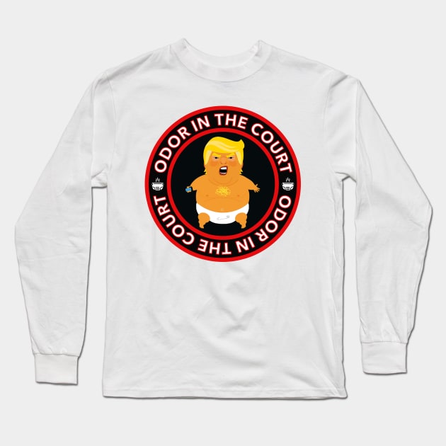 odor in the court - trump farts in court - diaper don Long Sleeve T-Shirt by Tainted